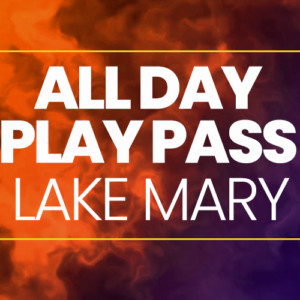 All Day Play Pass - Lake Mary