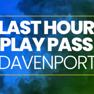 Last Hour Play Pass - Davenport