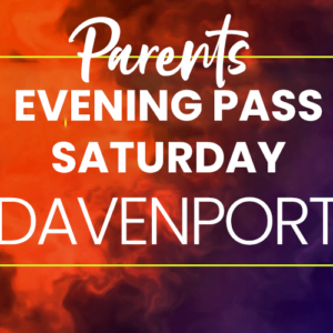 Evening Saturday Parent Pass Admission - Davenport