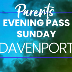 Evening Sunday Parent Pass Admission - Davenport