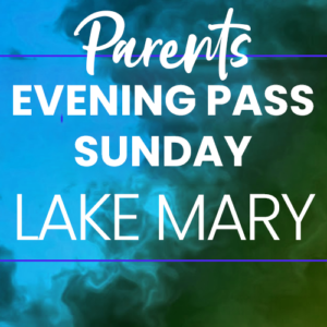 Evening Sunday Parent Pass Admission - Lake Mary