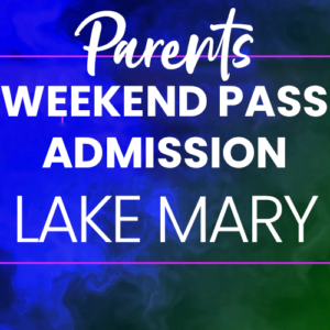 Weekend Parent Pass Admission - Lake Mary