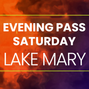 Evening Saturday Pass Admission - Lake Mary