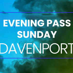 Evening Sunday Pass Admission - Davenport