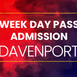 Weekday Pass Admission - Davenport